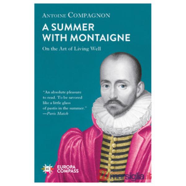 A summer with Montaigne. On the art of living well