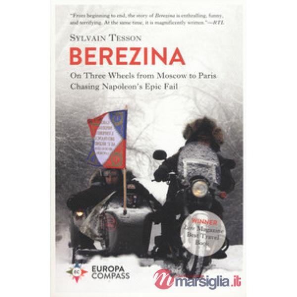 Beresina. On three wheels from Moscow to Paris chasing Napoleon's epic fail