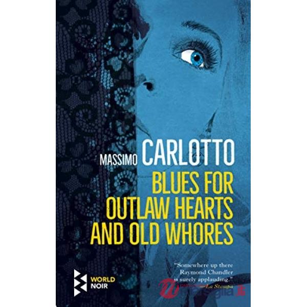 Blues for outlaw hearts and old whores