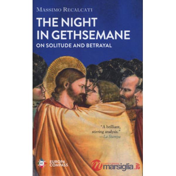 The night in Gethsemane. On solitude and betrayal