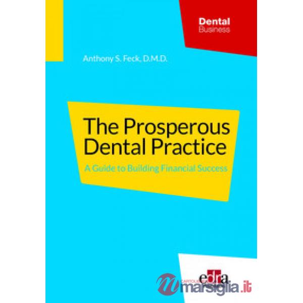 The prosperous dental practice. A guide to building financial success