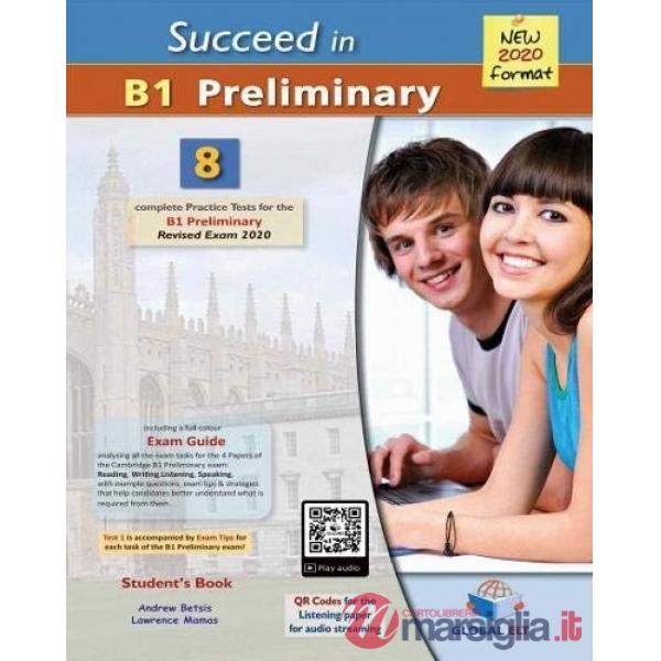 Succeed in B1 preliminary. With Student's book no key. Per le Scuole superiori