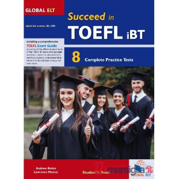 Succeed in TOEFL IBT. 8 tests. With Student's book no key. Per le Scuole superiori