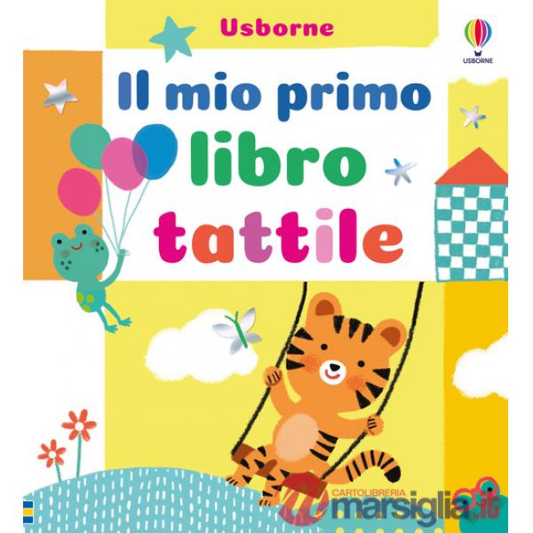 Mio primo libro tattile. Ediz. a colori (Il)