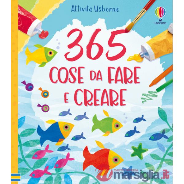 365 cose da fare e creare. Ediz. a spirale