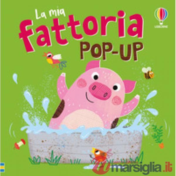 Mia fattoria pop-up. Ediz. a colori (La)