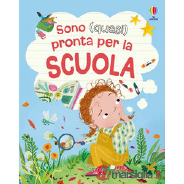 Sono (quasi) pronta per la scuola. Ediz. illustrata