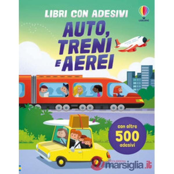 Auto, treni e aerei. Con adesivi. Ediz. a colori
