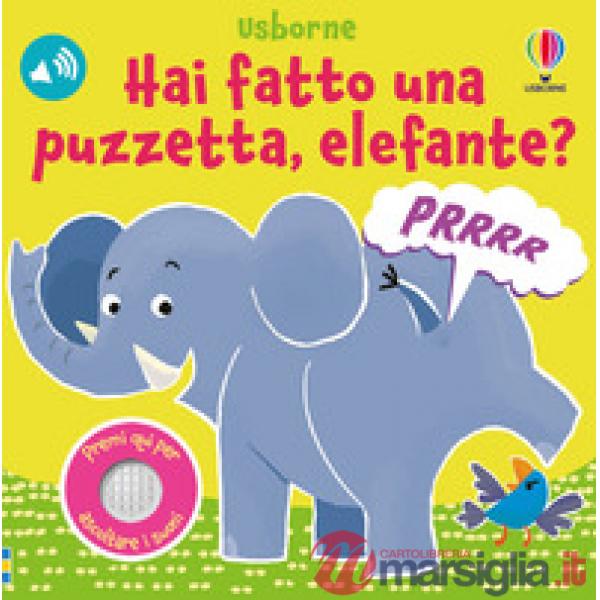Hai fatto una puzzetta, elefante? Ediz. illustrata
