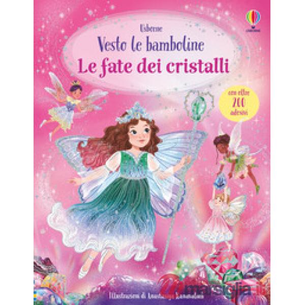 Fate dei cristalli. Con adesivi. Ediz. illustrata (Le)