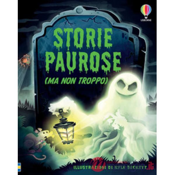Storie paurose (ma non troppo). Ediz. a colori