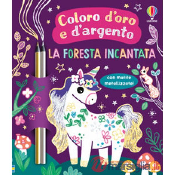 Foresta incantata. Ediz. illustrata. Con matite metallizzate (La)
