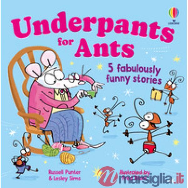 Underpants for ants. Ediz. illustrata