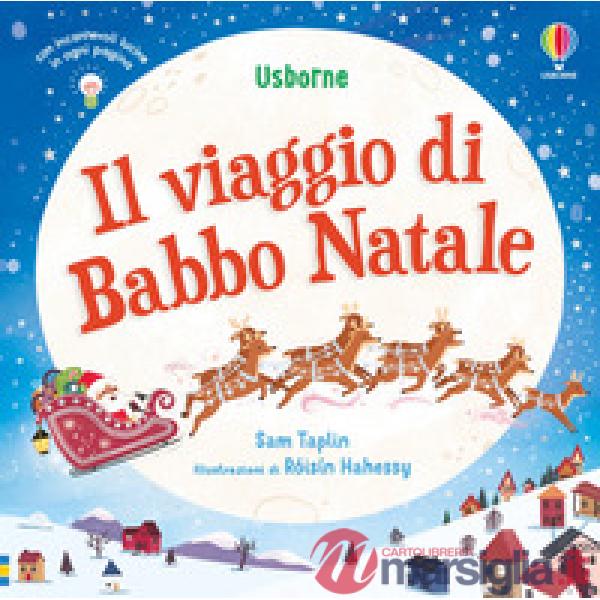 Viaggio di Babbo Natale. Ediz. illustrata (Il)
