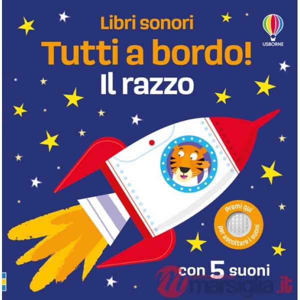 Razzo. Tutti a bordo! Ediz. a colori (Il)