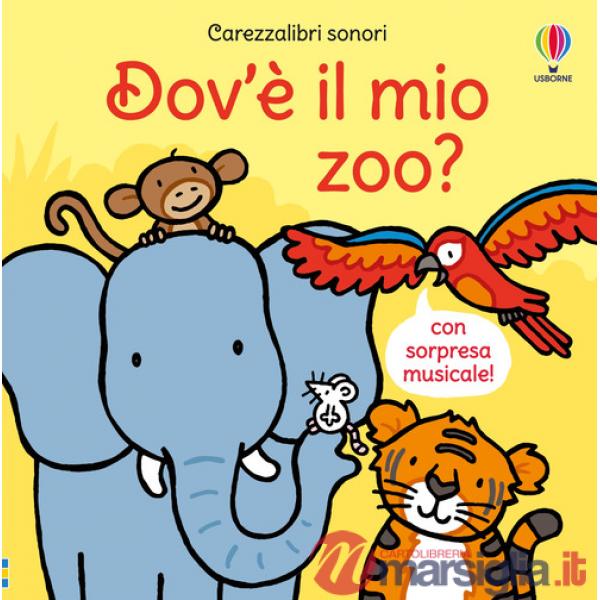 Dov'è il mio zoo? Ediz. a colori