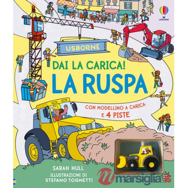 Ruspa. Ediz. illustrata. Con modellino a carica (La)