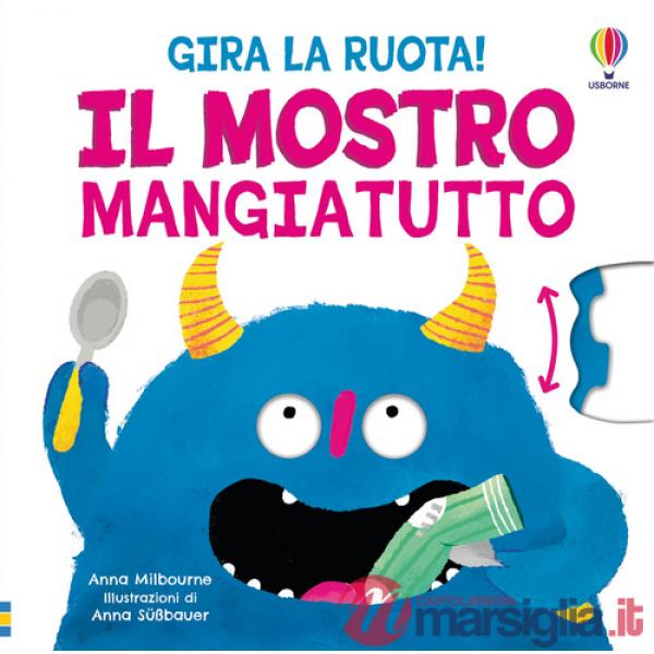 Mostro mangiatutto. Ediz. illustrata (Il)