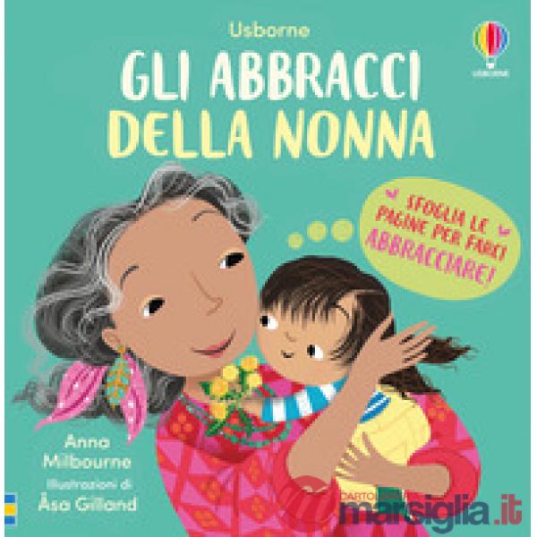 Abbracci della nonna. Ediz. a colori (Gli)