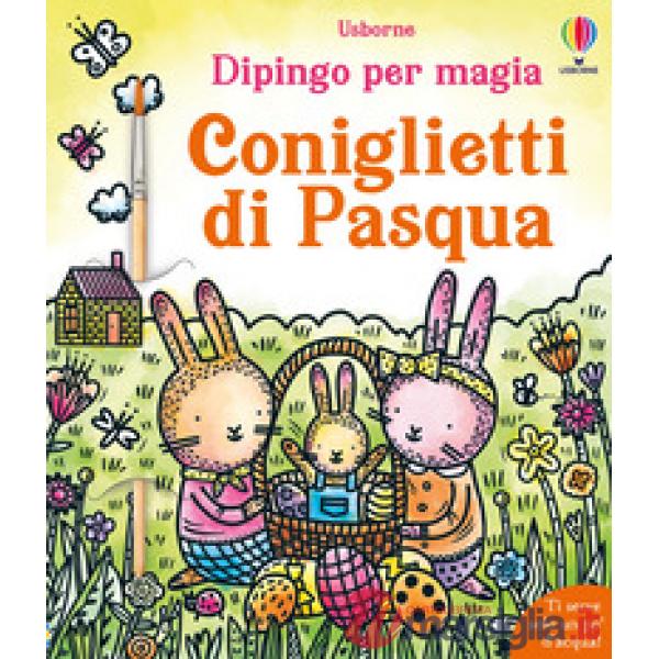 Coniglietti di Pasqua. Ediz. a colori