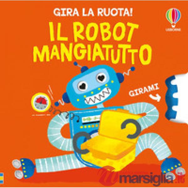 Robot mangiatutto. Ediz. a colori (Il)