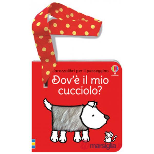 Dov'è il mio cucciolo? Ediz. a colori