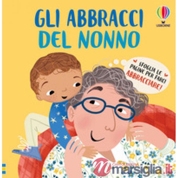 Abbracci del nonno. Ediz. a colori (Gli)