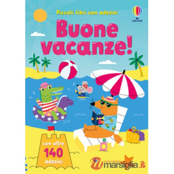 Buone vacanze! Con adesivi. Ediz. a colori