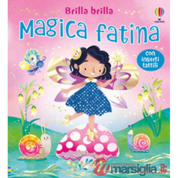 Magica fatina. Ediz. a colori