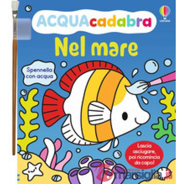 Nel mare. Ediz. illustrata