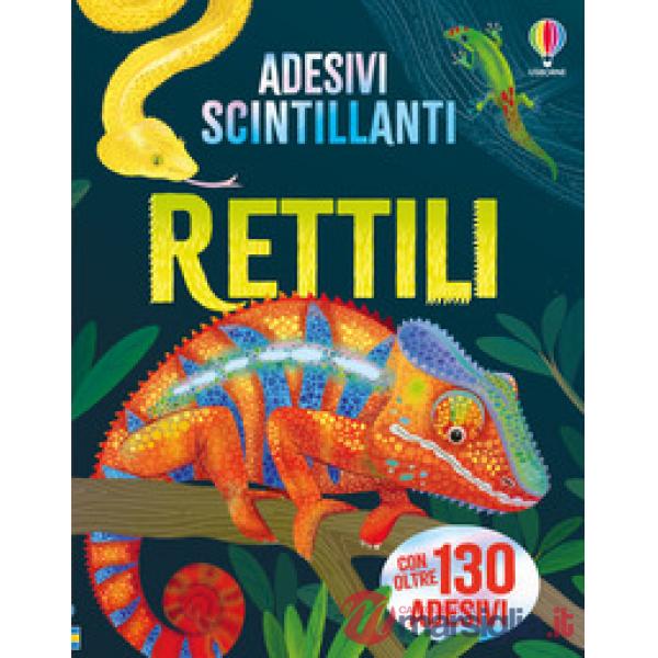 Rettili. Con adesivi. Ediz. illustrata