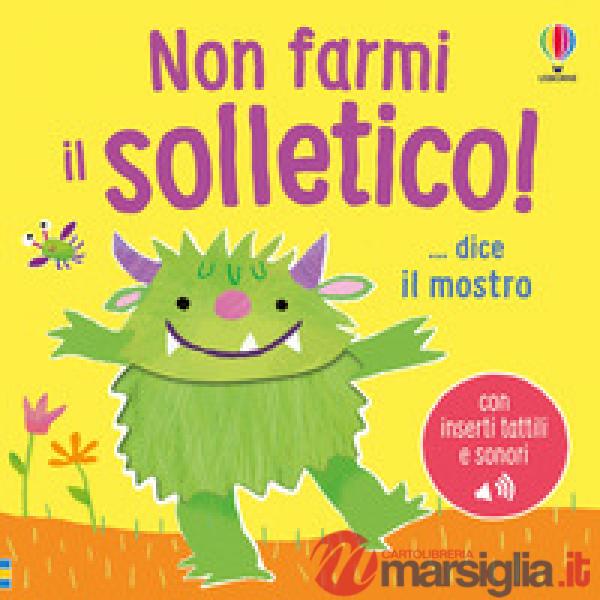 Non farmi il solletico! ...dice il mostro. Ediz. a colori