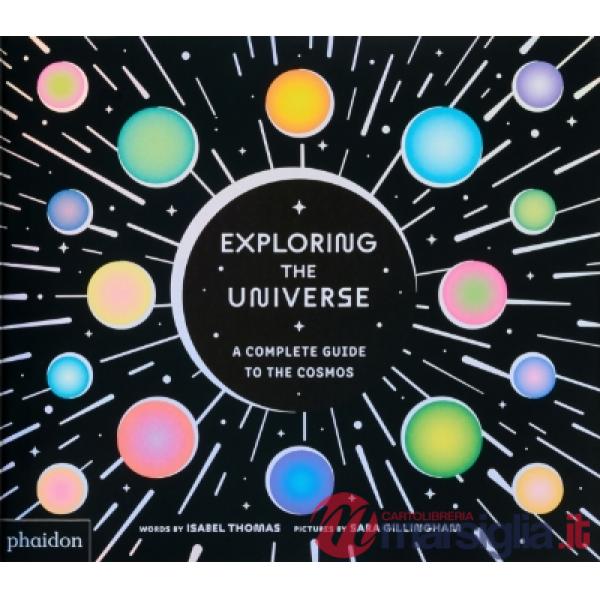 Exploring the universe. A complete guide to the cosmos