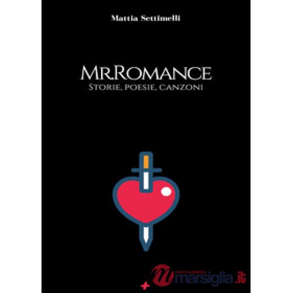 Mr. Romance. Storie, poesie, canzoni
