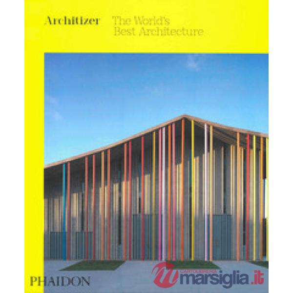Architizer: the world's best architecture. Ediz. a colori