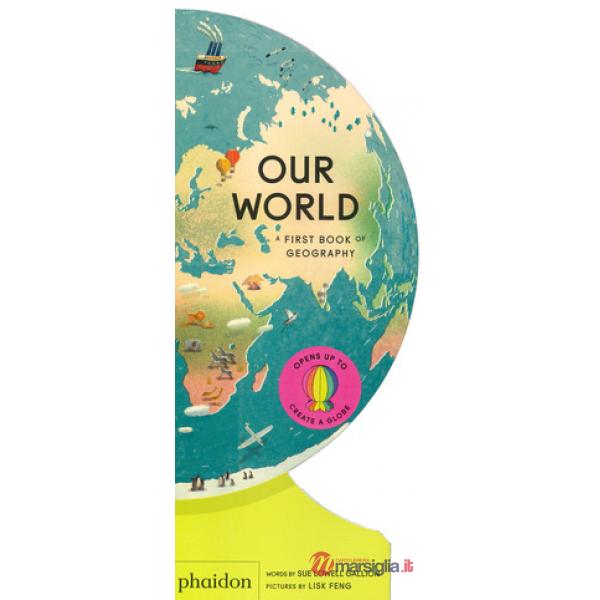 Our world. A first book of geography. Ediz. a colori