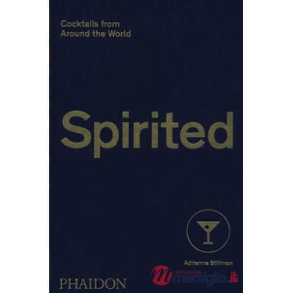 Spirited. Cocktails from around the world