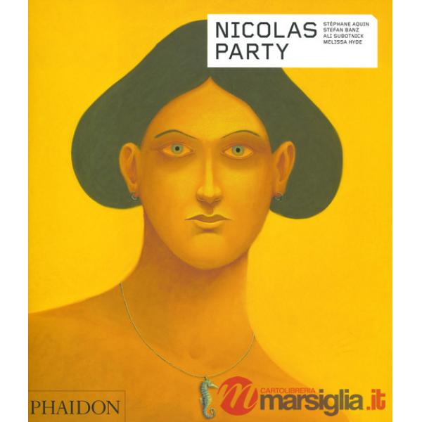 Nicolas Party. Contemporary Artists Series. Ediz. a colori
