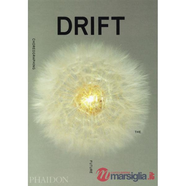 Drift. Choreographing the future