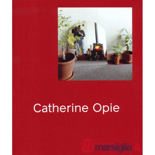 Catherine Opie. Ediz. a colori