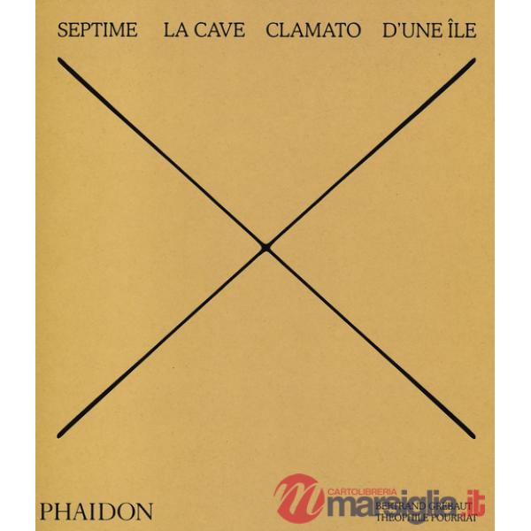 Septime. La Cave, Clamato, D'une île. Ediz. a colori