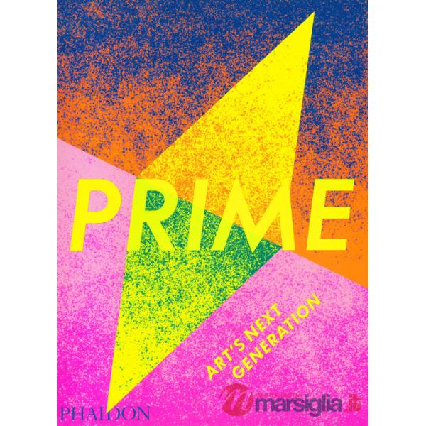 Prime. Art's next generation. Ediz. plastificata