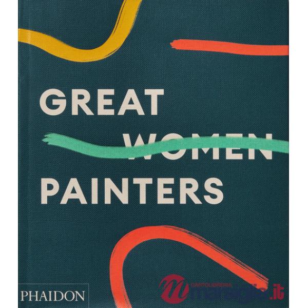Great women painters. Ediz. a colori