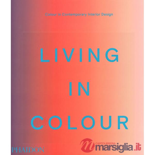 Living in colour. Ediz. a colori
