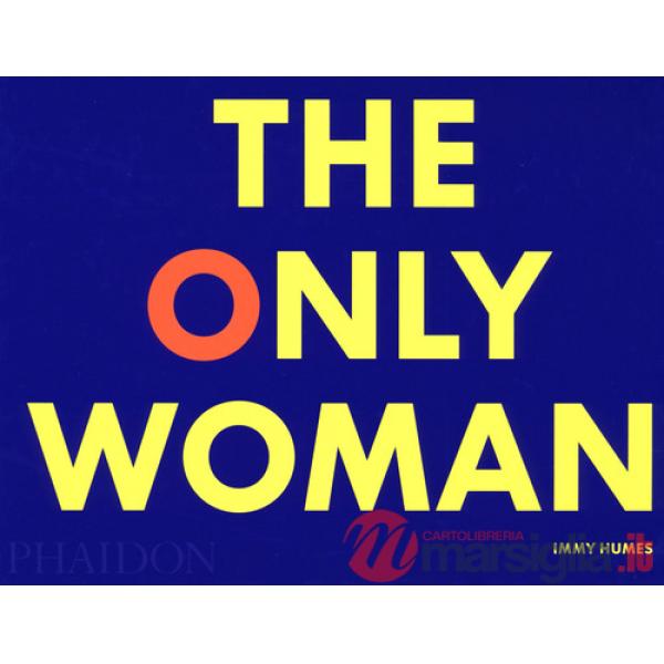 Only woman. Ediz. a colori (The)