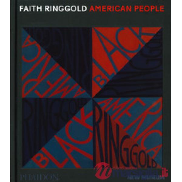 Faith Ringgold. American people. Ediz. a colori