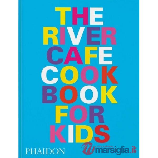 River cafe cookbook for kids (The)