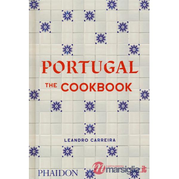 Portugal. The cookbook. Ediz. a colori