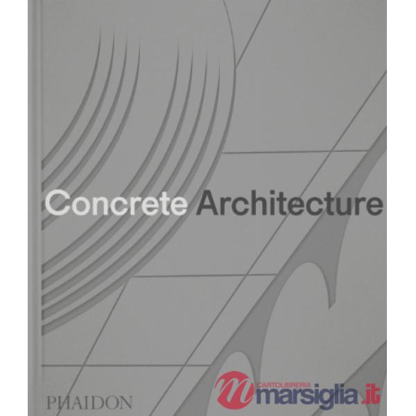 Concrete architecture. The ultimate collection