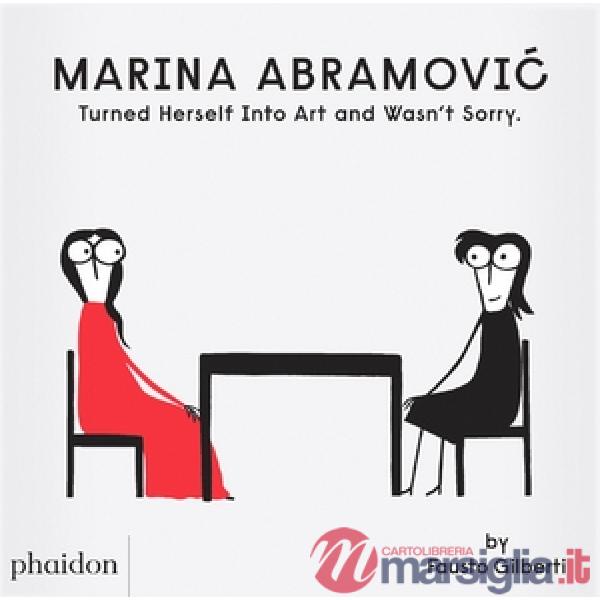 Marina Abramovic turned herself into art and wasn't sorry